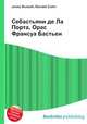 Себастьяни де Ла Порта, Орас Франсуа Бастьен, Джесси Рассел 