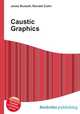Caustic Graphics, Jesse Russell,Ronald Cohn 
