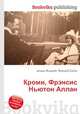 Кроми, Фрэнсис Ньютон Аллан, Джесси Рассел 