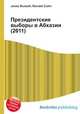 Президентские выборы в Абхазии (2011), Джесси Рассел 