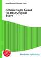 Golden Eagle Award for Best Original Score, Jesse Russell,Ronald Cohn 