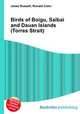 Birds of Boigu, Saibai and Dauan Islands (Torres Strait), Jesse Russell,Ronald Cohn 