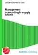Management accounting in supply chains, Jesse Russell,Ronald Cohn 