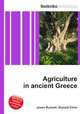 Agriculture in ancient Greece, Jesse Russell,Ronald Cohn 