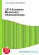 2010 European Badminton Championships, Jesse Russell,Ronald Cohn 