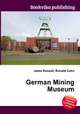 German Mining Museum, Jesse Russell,Ronald Cohn 