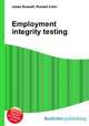 Employment integrity testing, Jesse Russell,Ronald Cohn 