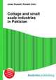 Cottage and small scale industries in Pakistan, Jesse Russell,Ronald Cohn 