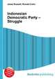 Indonesian Democratic Party – Struggle, Jesse Russell,Ronald Cohn 