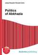 Politics of Abkhazia, Jesse Russell,Ronald Cohn 