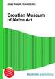 Croatian Museum of Naive Art, Jesse Russell,Ronald Cohn 