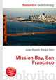 Mission Bay, San Francisco, Jesse Russell,Ronald Cohn 