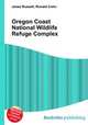 Oregon Coast National Wildlife Refuge Complex, Jesse Russell,Ronald Cohn 