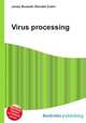 Virus processing, Jesse Russell,Ronald Cohn 