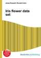 Iris flower data set, Jesse Russell,Ronald Cohn 