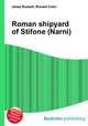 Roman shipyard of Stifone (Narni), Jesse Russell,Ronald Cohn 