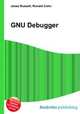 GNU Debugger, Jesse Russell,Ronald Cohn 