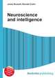 Neuroscience and intelligence, Jesse Russell,Ronald Cohn 