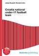 Croatia national under-17 football team, Jesse Russell,Ronald Cohn 