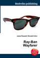 Ray-Ban Wayfarer, Jesse Russell,Ronald Cohn 