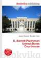 E. Barrett Prettyman United States Courthouse, Jesse Russell,Ronald Cohn 