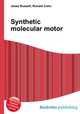 Synthetic molecular motor, Jesse Russell,Ronald Cohn 