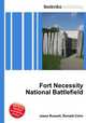 Fort Necessity National Battlefield, Jesse Russell,Ronald Cohn 