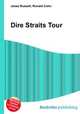 Dire Straits Tour, Jesse Russell,Ronald Cohn 