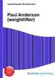 Paul Anderson (weightlifter), Jesse Russell,Ronald Cohn 