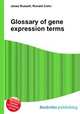 Glossary of gene expression terms, Jesse Russell,Ronald Cohn 
