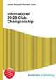 International 20:20 Club Championship, Jesse Russell,Ronald Cohn 