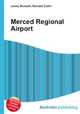 Merced Regional Airport, Jesse Russell,Ronald Cohn 