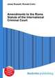 Amendments to the Rome Statute of the International Criminal Court, Jesse Russell,Ronald Cohn 