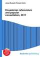 Ecuadorian referendum and popular consultation, 2011, Jesse Russell,Ronald Cohn 