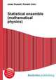Statistical ensemble (mathematical physics), Jesse Russell,Ronald Cohn 