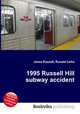 1995 Russell Hill subway accident, Jesse Russell,Ronald Cohn 