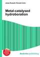 Metal-catalysed hydroboration, Jesse Russell,Ronald Cohn 