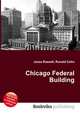 Chicago Federal Building, Jesse Russell,Ronald Cohn 
