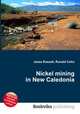 Nickel mining in New Caledonia, Jesse Russell,Ronald Cohn 