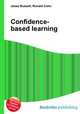 Confidence-based learning, Jesse Russell,Ronald Cohn 