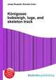 Konigssee bobsleigh, luge, and skeleton track, Jesse Russell,Ronald Cohn 