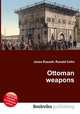 Ottoman weapons, Jesse Russell,Ronald Cohn 