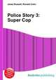 Police Story 3: Super Cop, Jesse Russell,Ronald Cohn 