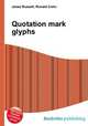 Quotation mark glyphs, Jesse Russell,Ronald Cohn 