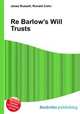 Re Barlow’s Will Trusts, Jesse Russell,Ronald Cohn 