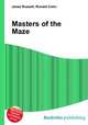 Masters of the Maze, Jesse Russell,Ronald Cohn 