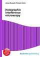 Holographic interference microscopy, Jesse Russell,Ronald Cohn 