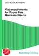 Visa requirements for Papua New Guinean citizens, Jesse Russell,Ronald Cohn 