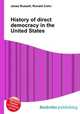 History of direct democracy in the United States, Jesse Russell,Ronald Cohn 