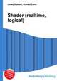 Shader (realtime, logical), Jesse Russell,Ronald Cohn 